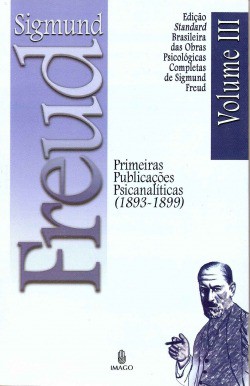 Livro: Vol. 03 - Primeiras Publicações Psicanalíticas - Dr. Sigmund Freud